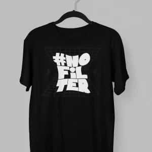 Remera con la frase No Filter