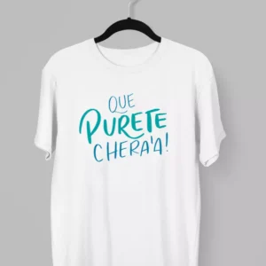 Remera con la frase Que Purete Che Ra'a